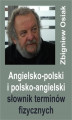 Okładka książki: Angielsko-polski i polsko-angielski słownik terminów fizycznych