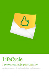 Okładka: LifeCycle i rekomendacje personalne czyli nowoczesny E-mail marketing w eCommerce