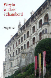 Okładka: Wizyta w Blois i Chambord