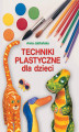 Okładka książki: Techniki plastyczne dla dzieci