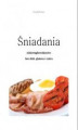Okładka książki: Śniadania niskowęglowodanowe, bez zbóż, glutenu i cukru