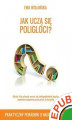 Okładka książki: Jak uczą się poligloci? Praktyczny poradnik o nauce języków