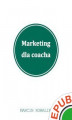 Okładka książki: Marketing dla coacha: Podwajamy liczbę followersów na Twitterze w 14 dni