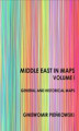Okładka książki: Middle East in Maps. Volume I:General and historical maps
