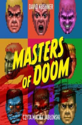 Okładka: Masters of Doom. O dwóch takich, co stworzyli imperium i zmienili popkulturę