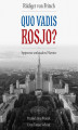 Okładka książki: Quo vadis Rosjo? Spojrzenie ambasadora Niemiec