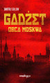 Okładka książki: Gadżet. Obca Moskwa