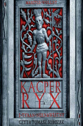 Okładka: Kacper Ryx i tyran nienawistny. Tom 3