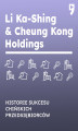 Okładka książki: Li Ka-Shing & Cheung Kong Holdings. Biznesowa i życiowa biografia