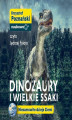 Okładka książki: Dinozaury i wielkie ssaki. Niesamowite dzieje Ziemi