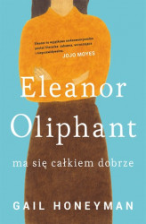Okładka: Eleanor Oliphant ma się całkiem dobrze