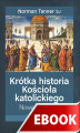Okładka książki: Krótka historia Kościoła katolickiego. Nowe spojrzenie