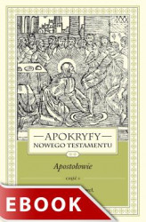 Okładka: Apokryfy Nowego Testamentu. Apostołowie. Tom II, część 1