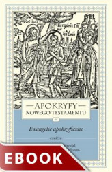 Okładka: Apokryfy Nowego Testamentu. Ewangelie apokryficzne. Tom I, część 2