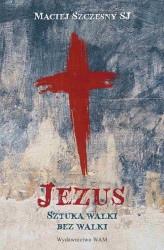 Okładka: Jezus. Sztuka walki bez walki
