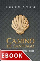 Okładka: Camino de Santiago. Między historią, legendą i mitem