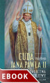 Okładka książki: Cuda świętego Jana Pawła II. Świadectwa i modlitwy