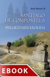 Okładka: Santiago de Compostela Pielgrzymim krokiem