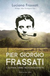 Okładka: Pier Giorgio Frassati. Człowiek ośmiu Błogosławieństw