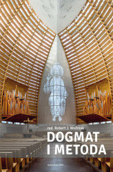 Okładka: Dogmat i metoda. Wprowadzenie do badań interdyscyplinarnych w teologii dogmatycznej
