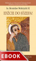 Okładka książki: Idźcie do Józefa!. Medytacje na Uroczystość Świętego Józefa Oblubieńca Najświętszej Maryi Panny