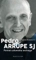 Okładka książki: Pedro Arrupe SJ. Portret człowieka wolnego