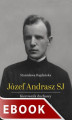 Okładka książki: Józef Andrasz SJ. Kierownik duchowy świętej siostry Faustyny Kowalskiej