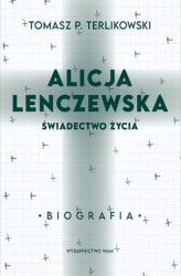 Okładka: Alicja Lenczewska. Świadectwo życia