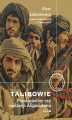 Okładka książki: Talibowie. Przekleństwo czy nadzieja Afganistanu