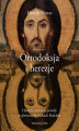Okładka książki: Ortodoksja i herezje. Historia szukania prawdy w pierwszych wiekach Kościoła