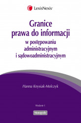 Okładka: Granice prawa do informacji w postępowaniu administracyjnym i sądowoadministracyjnym