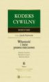 Okładka książki: Kodeks cywilny Komentarz Własność i inne prawa rzeczowe Tom II