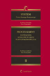 Okładka: System Prawa Karnego Procesowego. Tom II. Proces karny. Rozwiązania modelowe w ujęciu prawnoporównawczym. Wydanie 1
