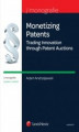 Okładka książki: Monetizing Patents. Trading Innovation through Patent Auctions