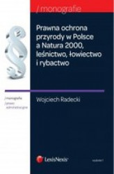 Okładka: Prawna ochrona przyrody w Polsce a Natura 2000, leśnictwo, łowiectwo i rybactwo