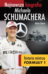 Okładka: Najnowsza biografia Michaela Schumachera. Historia mistrza Formuły 1