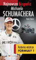 Okładka książki: Najnowsza biografia Michaela Schumachera. Historia mistrza Formuły 1