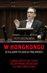 Okładka: W Hongkongu. Za kulisami polskiego parlamentu