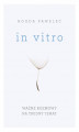 Okładka książki: In vitro. Ważne rozmowy na trudny temat