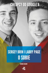 Okładka: Chłopcy od Google'a. Sergey Brin i Larry Page o sobie