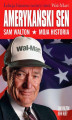 Okładka książki: Amerykański sen. Sam Walton. Moja historia