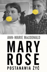 Okładka: Mary Rose postanawia żyć