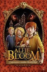 Okładka: Alfie Bloom i tajmnice zamku Hexbridge