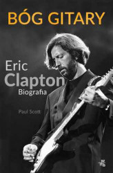 Okładka: Bóg gitary. Eric Clapton. Biografia