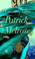 Okładka książki: Patrick Melrose. Tom 2. Mleko matki. W końcu