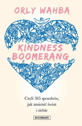 Okładka: Kindness Boomerang, czyli 365 sposobów jak zmienić świat i siebie