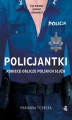 Okładka książki: Policjantki. Kobiece oblicze polskich służb
