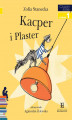 Okładka książki: Kacper i Plaster. Czytam sobie - poziom 1