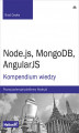Okładka książki: Node.js, MongoDB, AngularJS. Kompendium wiedzy