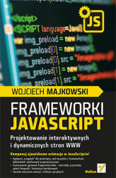 Okładka: Frameworki JavaScript. Projektowanie interaktywnych i dynamicznych stron WWW